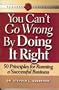 You Can't Go Wrong by Doing It Right: Principles for Running a Successful Business (Success Series) (Success (Midpoint))