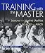 Training with the Master: Lessons with Morihei Ueshiba, Founder of Aikido