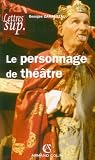 Revue Armand Colin  / Le personnage de théâtre