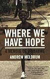 Where We Have Hope: A Memoir of Zimbabwe