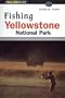 Fishing Yellowstone National Park