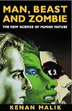 Books : Man, Beast and Zombie: The New Science of Human Nature