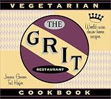 The Grit Cookbook: World-Wise, Down-Home Recipes Edward Hafer, Jessica Greene, Ted Hafer