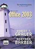 Exploring Microsoft Office 2003 Volume 1 (Grauer Exploring Office 2003 Series)