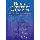Click here to buy Basic Abstract Algebra: For Graduate Students and Advanced Undergraduates (Dover Books on... by  Robert B. Ash.