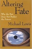 Altering Fate: Why the Past Does Not Predict the Future