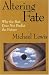  : Altering Fate: Why the Past Does Not Predict the Future