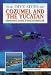 The Dive Sites of Cozumel, Cancun and the Mayan Riviera : Comprehensive Coverage of Diving and Snorkeling