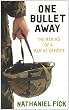 One Bullet Away: The Making of a Marine Officer