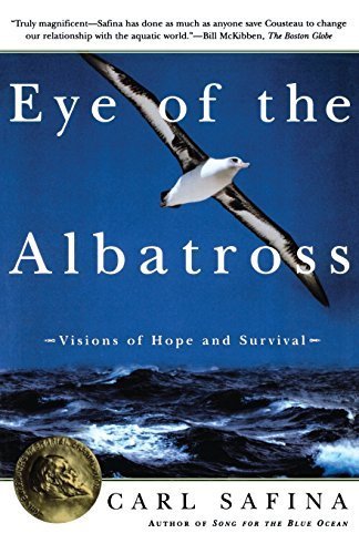 Eye of the Albatross: Visions of Hope and Survival by Safina, Carl (2003) Paperback
