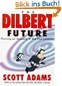 Dilbert Future: Thriving on Stupidity in the 21st Century