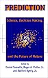 Prediction: Science, Decision Making, and the Future of Nature