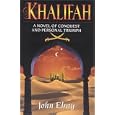 Khalifah: A Novel of Conquest and Personal Triumph
