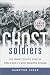 Books : Ghost Soldiers: The Forgotten Epic Story of World War II's Most Dramatic Mission