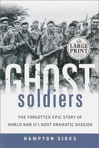 Ghost Soldiers: The Forgotten Epic Story of World War II's Most Dramatic Mission under Large Print in The Books Store