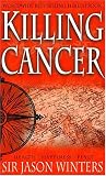 Killing Cancer: The Jason Winters Story