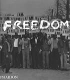 Freedom: A Photographic History of the African American Struggle