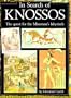 In Search of Knossos : The quest for the Minotaur's labyrinth