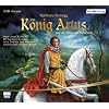 K�nig Artus und die Ritter der Tafelrunde. 3 CDs
