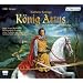 K�nig Artus und die Ritter der Tafelrunde. 3 CDs