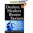 Dealers, Healers, Brutes and Saviors: Eight Winning Styles for Solving Giant Business Crises by Gerald C. Meyers and Susan Meyers