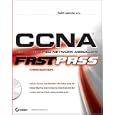 CCNA: Cisco Certified Network Associate: Fast Pass