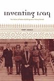 Inventing Iraq: The Failure of Nation-Building and a History Denied