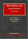 Mass Media Law: Cases and Materials, Sixth Edition (University Casebook)