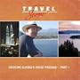 Cruising Alaska's Inside Passage -- Part I