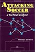 Attacking Soccer: A Tactical Analysis