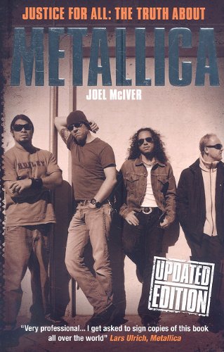 Justice for All: The Truth about Metallica (Omnibus Press)