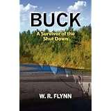 Buck: A Survivor of the Shut Down ~ W. R. Flynn