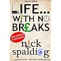 Life...With No Breaks - Second Edition