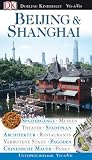 Beijing & Shanghai: Spaziergänge. Museen. Theater. Stadtplan. Architektur. Restaurants. Verbotene Stadt. Pagoden. Cinesische Mauer. Parks