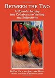 Between the two : a nomadic inquiry into collaborative writing and subjectivity