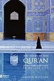 The Story Of The Qur'an : Its History And Place In Muslim Life