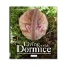 Living with Dormice: The Common Dormouse, Real Rodent or Phantom of the Ancient Wood