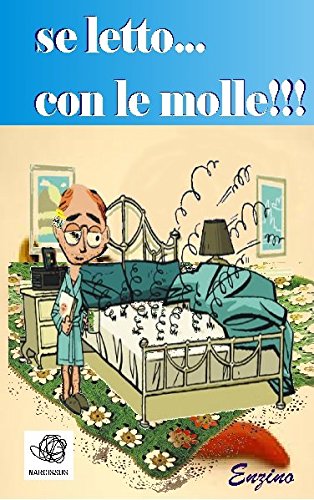 ...se letto...con le molle!!!... (Italian Edition)