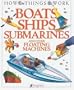 Boats, Ships, Submarines: and Other Floating Machines (How Things Work)