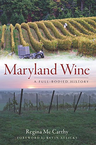 Maryland Wine: A Full-Bodied History (American Palate)