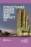 Structures under shock and impact XII