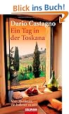 Ein Tag in der Toskana: Vom Abenteuer, ein Italiener zu sein