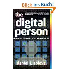 The Digital Person: Technology and Privacy in the Information Age (Ex Machina: Law, Technology, and Society)