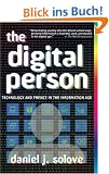 The Digital Person: Technology and Privacy in the Information Age (Ex Machina: Law, Technology, and Society)