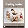 Figural Whiskey Bottles: By Hoffman, Lionstone, Mccormick, Ski Country, And Others (Schiffer Book for Collectors) by  Melissa Cardona and Ginny Parfitt