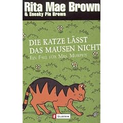 Die Katze l�sst das Mausen nicht: Ein Fall f�r Mrs. Murphy