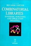 Combinatorial Libraries: Synthesis, Screening and Application Potential