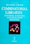 Combinatorial Libraries: Synthesis, Screening and Application Potential