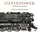  : Superpower: The Making of a Steam Locomotive
