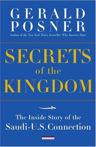 Secrets of the Kingdom: The Inside Story of the Secret Saudi-U.S. Connection